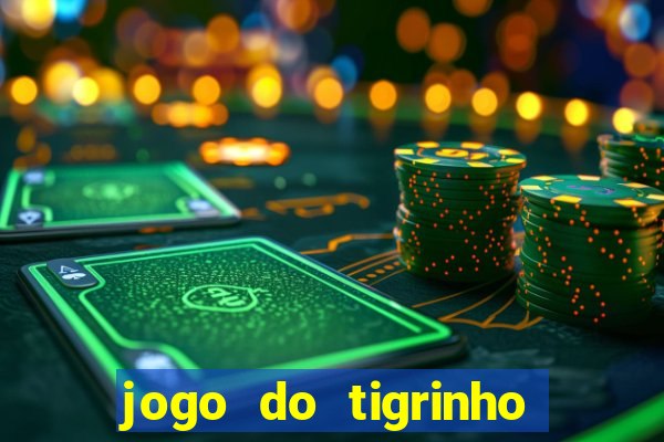 jogo do tigrinho de 2 reais